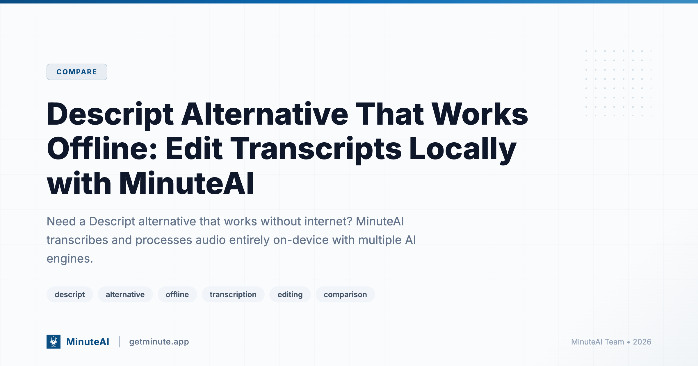 Descript Alternative That Works Offline: Edit Transcripts Locally with MinuteAI