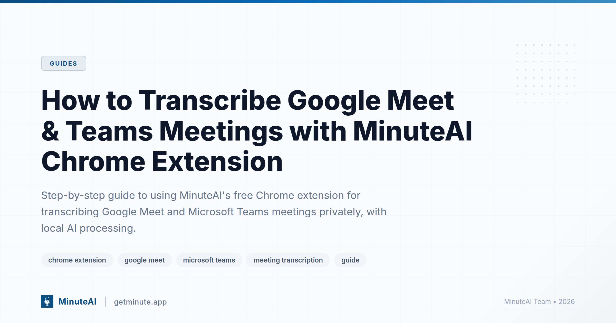 How to Transcribe Google Meet & Teams Meetings with MinuteAI Chrome Extension