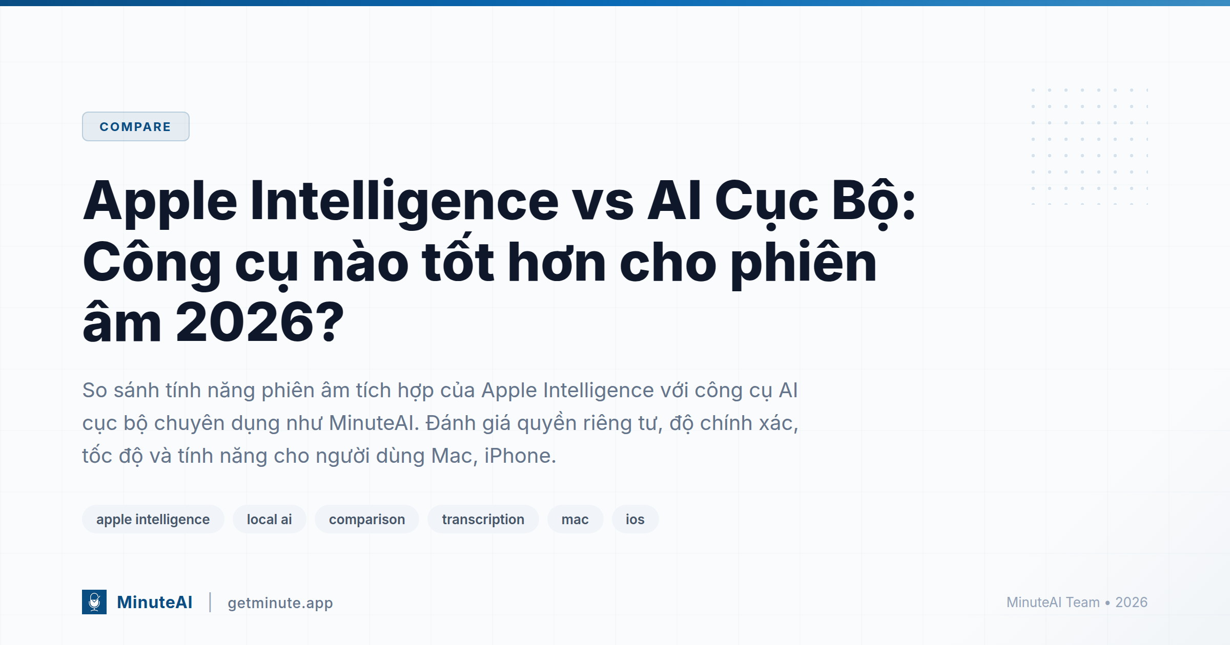 Apple Intelligence vs AI Cục Bộ: Công cụ nào tốt hơn cho phiên âm 2026?