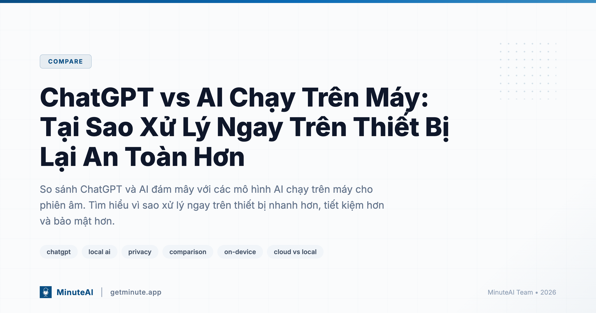 ChatGPT vs AI Chạy Trên Máy: Tại Sao Xử Lý Ngay Trên Thiết Bị Lại An Toàn Hơn