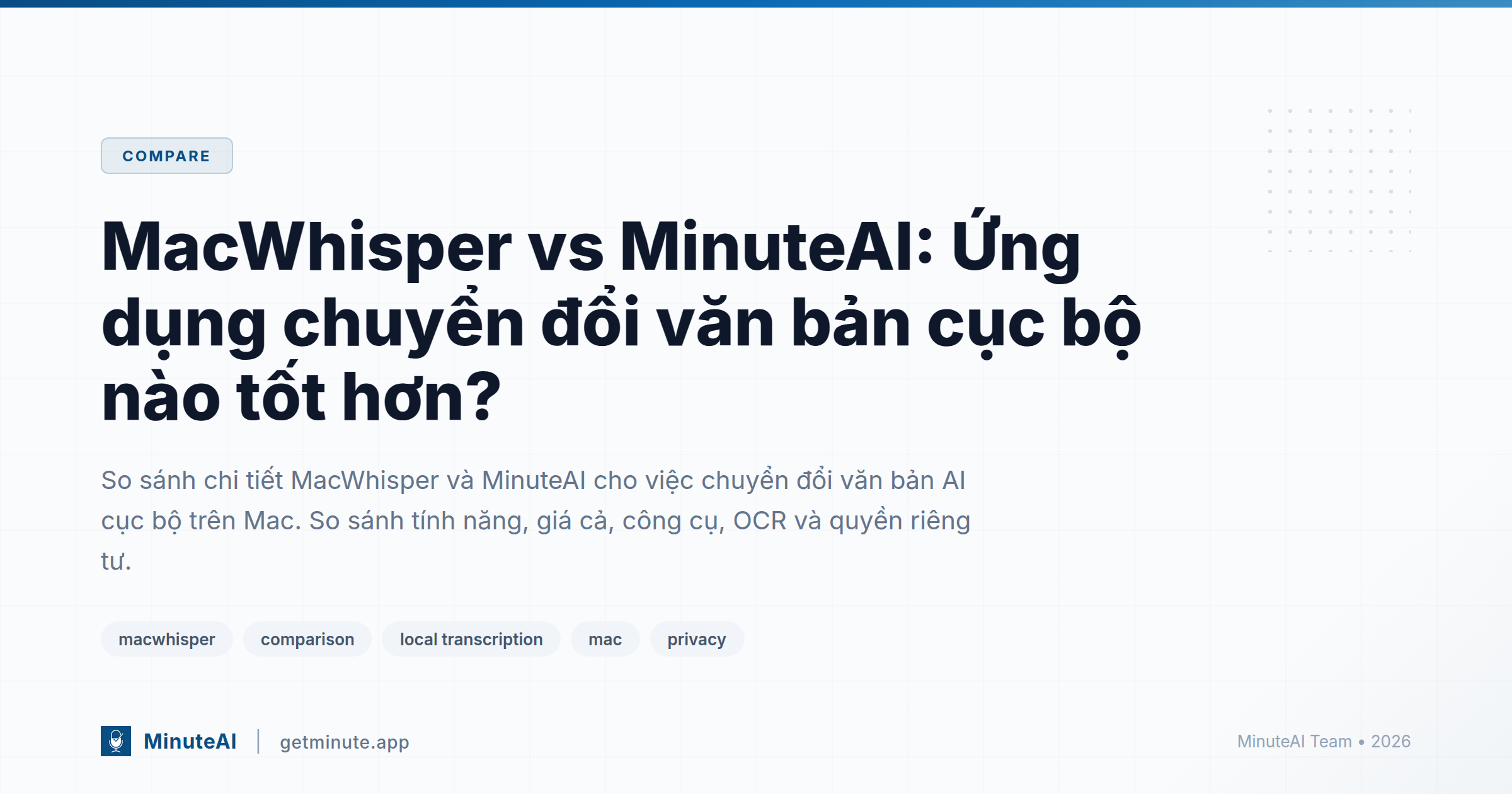 MacWhisper vs MinuteAI: Ứng dụng chuyển đổi văn bản cục bộ nào tốt hơn?