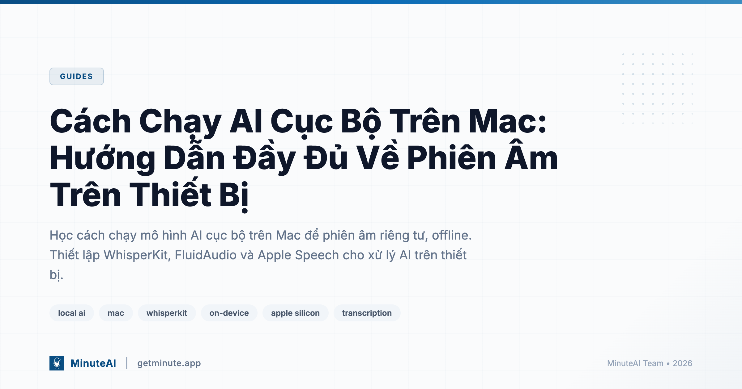 Cách chạy AI cục bộ trên Mac: Hướng dẫn đầy đủ về phiên âm trên thiết bị